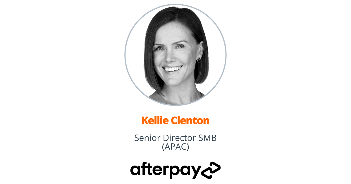 Guest Kellie Clenton Afterpay Senior Director SMB (APAC)