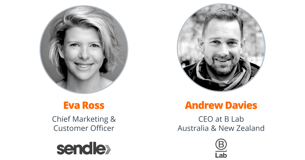 Guests Eva Ross Sendle Chief Marketing and Customer Officer, Andrew Davies CEO at B Lab Australia and New Zealand